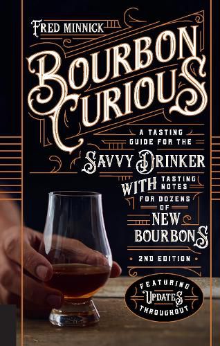 Cover image for Bourbon Curious: A Tasting Guide for the Savvy Drinker with Tasting Notes for Dozens of New Bourbons