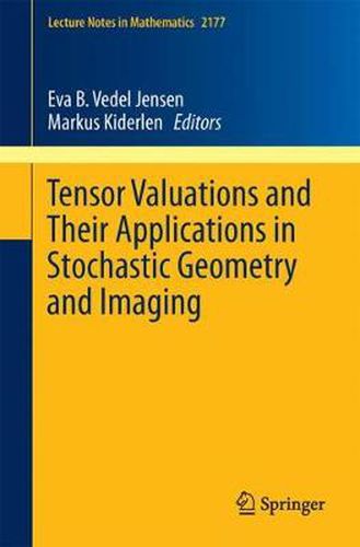 Cover image for Tensor Valuations and Their Applications in Stochastic Geometry and Imaging