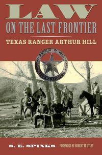 Cover image for Law on the Last Frontier: Texas Ranger Arthur Hill