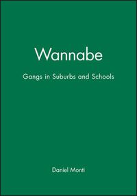 Cover image for Wannabe: Gangs in Suburbs and Schools