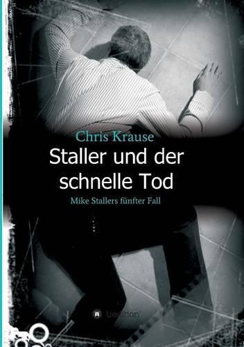 Cover image for Staller und der schnelle Tod: Mike Stallers funfter Fall