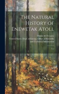 Cover image for The Natural History of Enewetak Atoll