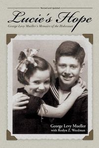 Cover image for Lucie's Hope: George Levy Mueller's Memoirs of the Holocaust