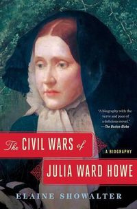 Cover image for The Civil Wars of Julia Ward Howe: A Biography