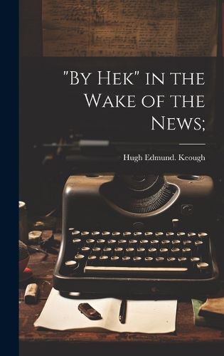 Cover image for "By Hek" in the Wake of the News;