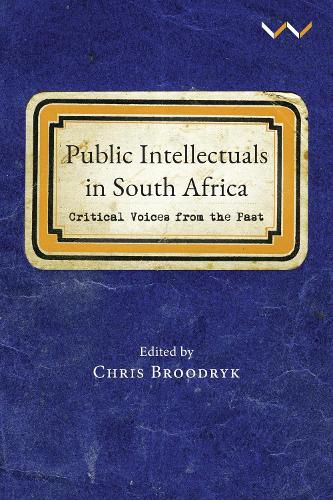 Public Intellectuals in South Africa: Critical voices from the past