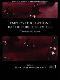 Cover image for Employee Relations in the Public Services: Themes and Issues