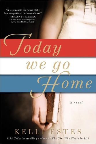 Cover image for Today We Go Home: A Novel