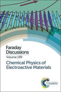 Cover image for Chemical Physics of Electroactive Materials: Faraday Discussion 199