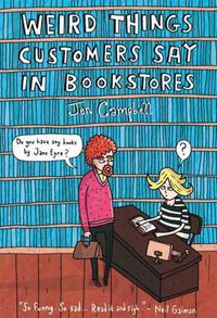 Cover image for Weird Things Customers Say in Bookstores