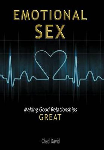Cover image for Emotional Sex: Making Good Relationships Great