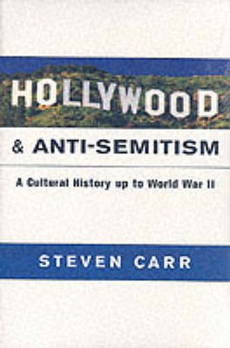 Hollywood and Anti-Semitism: A Cultural History up to World War II