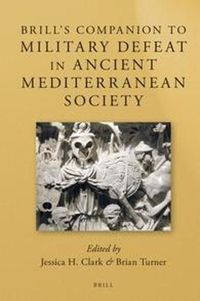 Cover image for Brill's Companion to Military Defeat in Ancient Mediterranean Society