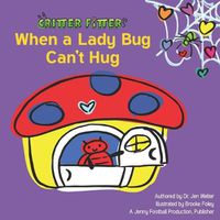 Cover image for When a Lady Bug Can't Hug