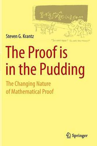 The Proof is in the Pudding: The Changing Nature of Mathematical Proof