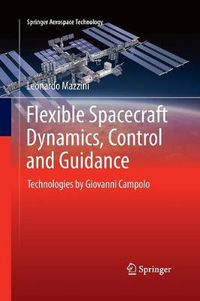 Cover image for Flexible Spacecraft Dynamics, Control and Guidance: Technologies by Giovanni Campolo