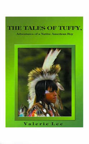 Cover image for The Tales of Tuffy: Adventures of a Native American Boy