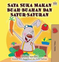 Cover image for I Love to Eat Fruits and Vegetables (Malay Edition)