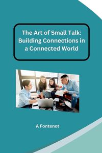 Cover image for The Art of Small Talk