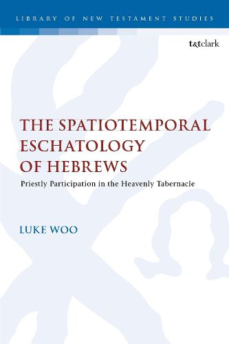 Cover image for The Spatiotemporal Eschatology of Hebrews