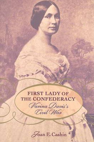 Cover image for First Lady of the Confederacy: Varina Davis's Civil War