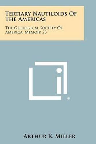 Cover image for Tertiary Nautiloids of the Americas: The Geological Society of America, Memoir 23