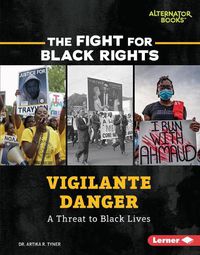 Cover image for Vigilante Danger: A Threat to Black Lives