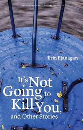 Cover image for It's Not Going to Kill You, and Other Stories