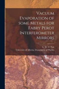 Cover image for Vacuum Evaporation of Some Metals for Fabry Perot Interferometer Mirrors