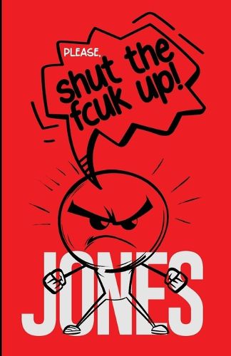 Cover image for Please, Shut The Fcuk Up!