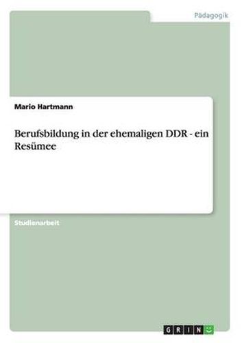 Cover image for Berufsbildung in der ehemaligen DDR - ein Resumee