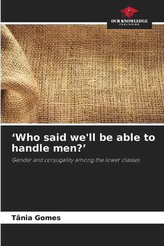 Cover image for 'Who said we'll be able to handle men?'