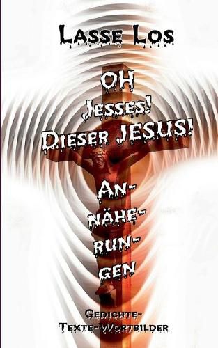 Cover image for Oh Jesses! Dieser Jesus! Annaherungen