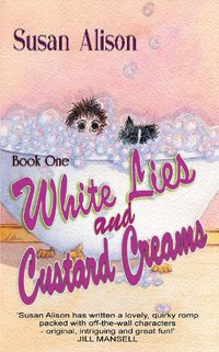 Cover image for White Lies and Custard Creams: The 'White Lies' series Book One - Romantic Comedy