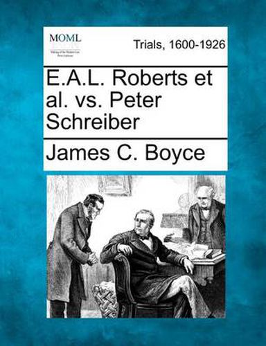 E.A.L. Roberts et al. vs. Peter Schreiber