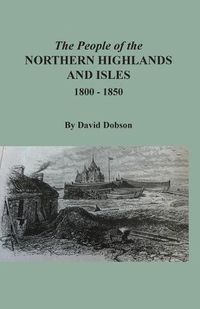 Cover image for The People of the Northern Highlands and Isles, 1800-1850