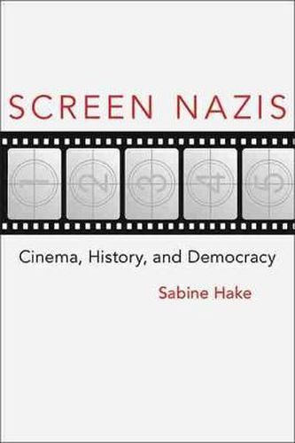 Cover image for Screen Nazis: Cinema, History, and Democracy