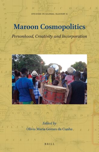 Cover image for Maroon Cosmopolitics: Personhood, Creativity and Incorporation