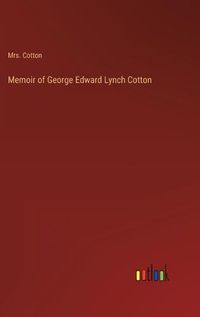 Cover image for Memoir of George Edward Lynch Cotton