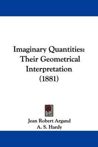 Imaginary Quantities: Their Geometrical Interpretation (1881)