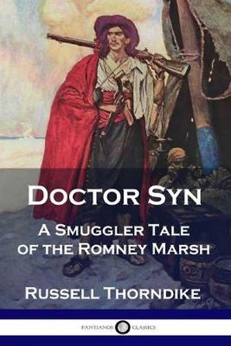 Cover image for Doctor Syn: A Smuggler Tale of the Romney Marsh