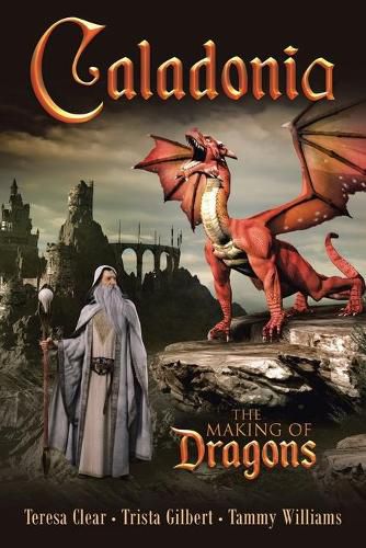 Cover image for Caladonia: The Making of Dragons