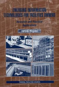 Cover image for Emerging Information Technologies for Facilities Owners: Research and Practical Applications: Symposium Proceedings