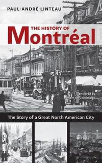 Cover image for The History of Montreal: The Story of Great North American City
