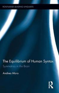 Cover image for The Equilibrium of Human Syntax: Symmetries in the Brain