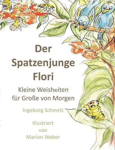 Cover image for Der Spatzenjunge Flori: Kleine Weisheiten fur Grosse von morgen