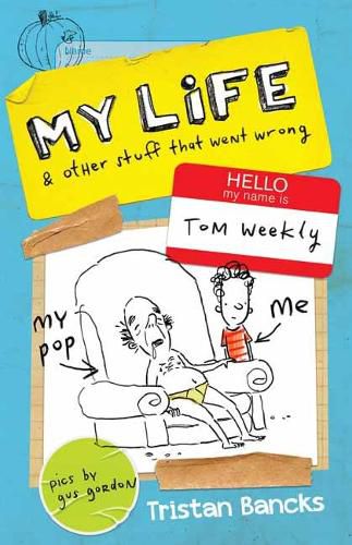 Tom Weekly 2: My Life and Other Stuff That Went Wrong
