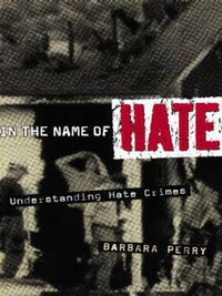 Cover image for In the Name of Hate: Understanding Hate Crimes