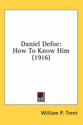 Daniel Defoe: How to Know Him (1916)