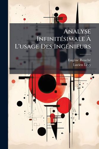Cover image for Analyse Infinit Simale L'Usage Des Ing Nieurs: Calcul Diff Rentiel